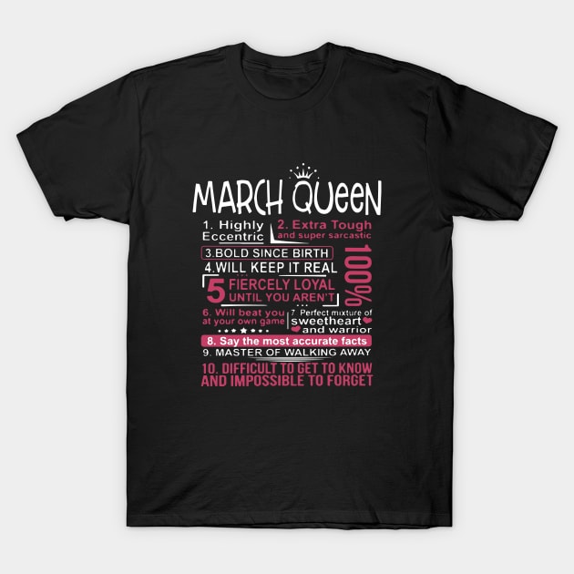 March Queen Highly Eccentric Extra Tough Ans Super Sarcastic Bold Since Bith Will Keep It Real Difficult To Get To Know And Impossible To Forget Daughter T-Shirt by erbedingsanchez